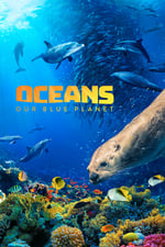 Океаны: Наша голубая планета