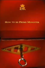 How to Be Prime Minister