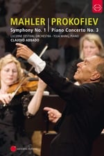 Lucerne Festival: Mahler: Symphony No. 1; Prokofiev: Piano Concerto No.3