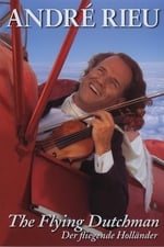 André Rieu - The Flying Dutchman