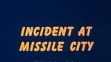 Incident at Missile City