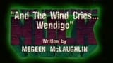 And the Wind Cries... Wendigo!