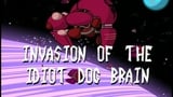 Invasion of the Idiot Dog Brain