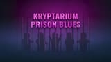 Kryptarium Prison Blues