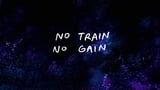 No Train No Gain