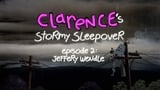 Clarence's Stormy Sleepover - Episode 2: Jeffrey Wendle