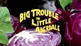 Big Trouble in Little Aberdale