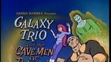 The Galaxy Trio and the Cavemen of Primevia