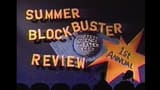 1st Annual Summer Blockbuster Review