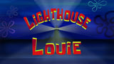 Lighthouse Louie