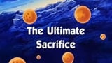 The Ultimate Sacrifice