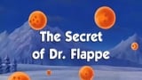 The Secret of Dr. Flappe