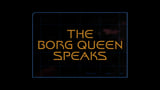 Die Borg Queen spricht!