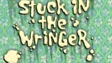 Stuck in the Wringer