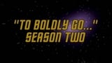 'To Boldly Go...' Season Two