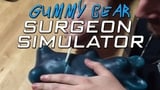Gummy Bear Surgeon Simulator