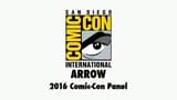Arrow: 2016 Comic-Con Panel