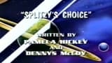 Splitzy's Choice
