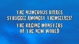 The Numerous Rivals Struggle Amongst Themselves! The Raging Monsters of the New World