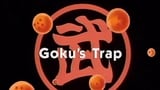 Goku's Trap