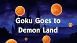 Goku Goes to Demon Land