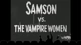 Samson vs. the Vampire Women
