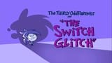 The Switch Glitch