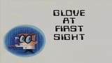 Glove at First Sight