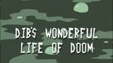 Dib's Wonderful Life of Doom