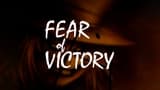 Fear of Victory