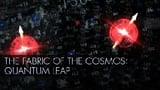 The Fabric of the Cosmos: Quantum Leap