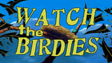 Watch The Birdies