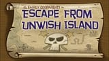 Escape From Unwish Island