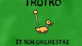 Trotro and his orchestra