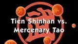 Tien Shinhan vs. Mercenary Tao