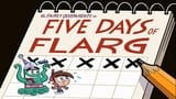 Cinco días de F.L.A.R.G.