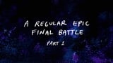 A Regular Epic Final Battle (1)