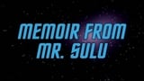 Memoir From Mr. Sulu