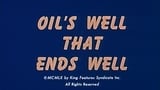 Oil's Well That Ends Well