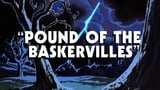 Pound of the Baskervilles