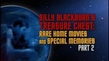 Billy Blackburn's Treasure Chest - Rare Home Movies & Special Memories - Part 2