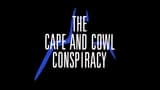 The Cape and Cowl Conspiracy