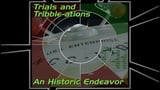 Trials and Tribble-ations - An Historic Endeavor