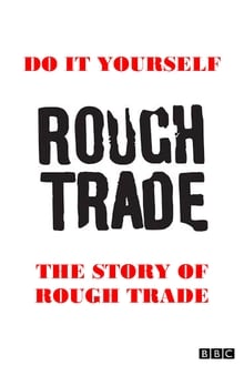 Do It Yourself: The Story of Rough Trade
