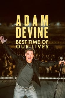 Adam Devine: Életünk legszebb időszaka