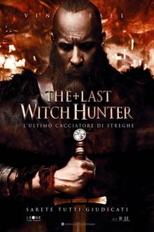 The Last Witch Hunter - L'ultimo cacciatore di streghe