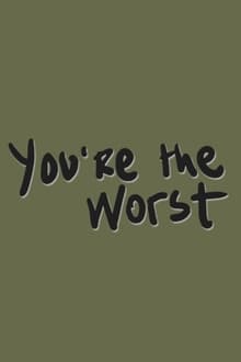 You're the Worst