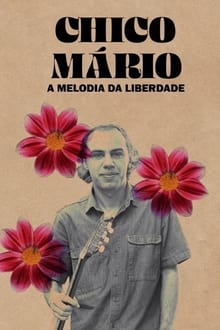Chico Mário - A Melodia da Liberdade