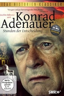 Konrad Adenauer - Hours of Decision