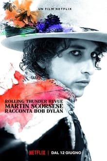 Rolling Thunder Revue - Martin Scorsese racconta Bob Dylan